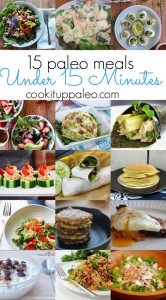 15 Paleo Meals Under 15 Minutes - for when you need healthy food fast! | Cook It Up Paleo